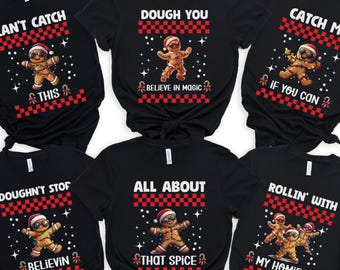 May include: Six black t-shirts featuring gingerbread man designs. Each shirt displays a unique phrase: "Can't Catch This", "Dough You Believe in Magic", "Catch Me If You Can", "Doughn't Stop Believin", "All About That Spice", and "Rollin' With My Homies".