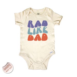Rad Like Dad Baby Onesie®, Funny Retro Bodysuit, I Love My Dad Natural Bodysuit, Baby Shower Gift, 2000034