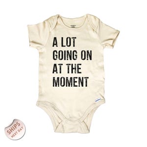 A Lot Going On At The Moment Baby Bodysuit, A lot going on Romper, New Baby Parent Gift, Baby Shower Gift, Baby Gift, 2000183