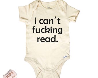 I Can't F*cking Read Funny Baby Bodysuit , Hilarious Baby Romper, Cool Baby Clothes, Rock Alt Mom Baby Apparel, Baby Shower Gift, 2000502
