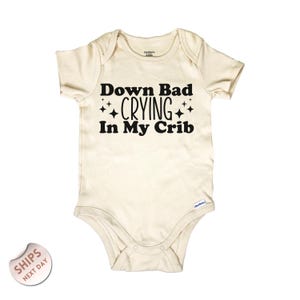 Down bad crying in my crib baby Bodysuit, funny Baby Romper, new baby gift, baby shower gift, 2000386