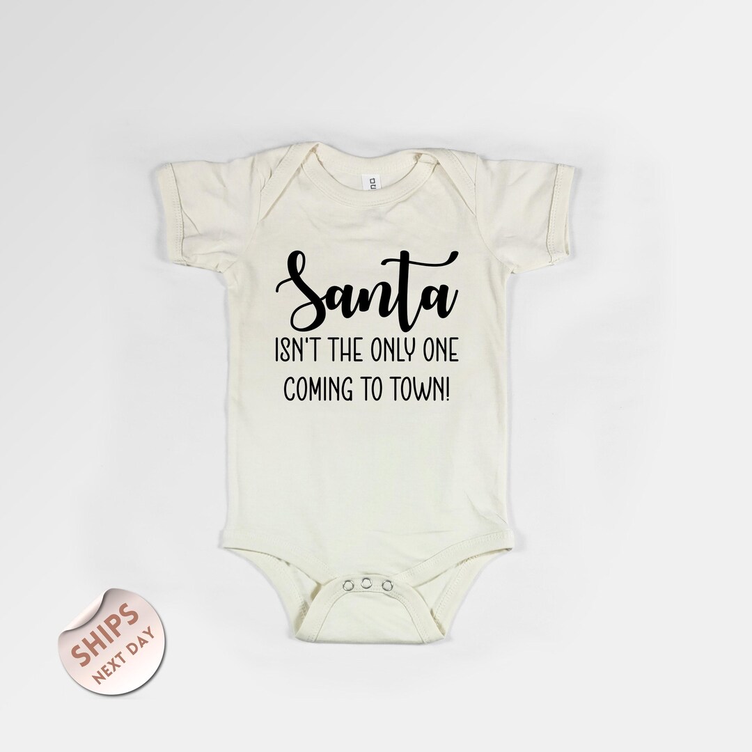 Santa Isn't the Only One Coming to Town Baby Announcement Bodysuit
