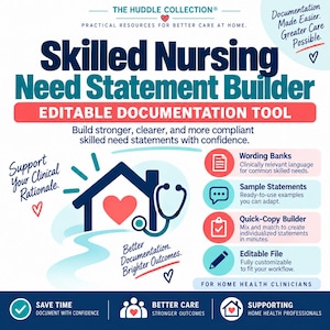May include: A Skilled Nursing Need Statement Builder editable documentation tool for home health clinicians. The graphic features a house icon with a heart and stethoscope, listing features like Wording Banks, Sample Statements, and a Quick-Copy Builder.