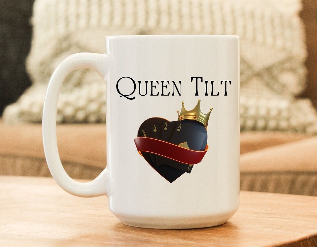Queen Tilt Poker Coffee Mug, Poker Coffee Mug, Funny Poker Mug, Funny