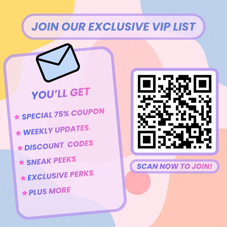 May include: A promotional graphic with the text "JOIN OUR EXCLUSIVE VIP LIST." It includes a list of benefits: a 75% coupon, weekly updates, discount codes, sneak peeks, exclusive perks, and more. A QR code is present with the text "SCAN NOW TO JOIN!"