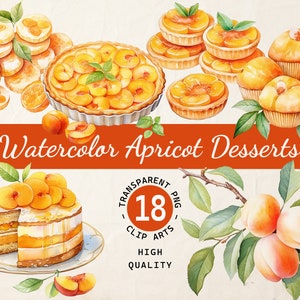 Aprikosen Desserts, Aquarell Clipart Sammlung, Kuchen Rezepte, transparentes PNG, digitaler Download, Scrapbook, kommerzielle Nutzung