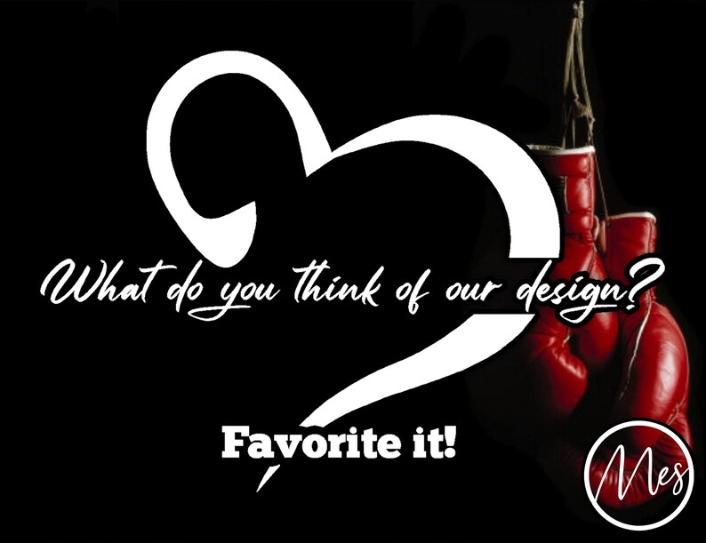 May include: A white heart shape with the text "What do you think of our design? Favorite it!" and a pair of red boxing gloves hanging from a black background.