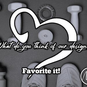 May include: A black and white image with a heart shape made of white lines. The heart shape is surrounded by dumbbells, a water bottle, a resistance band, and a pair of sneakers. The text "What do you think of our design? Favorite it!" is written in black and white. The word "Yes" is written in a circle in the bottom right corner.