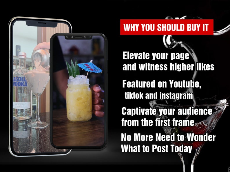 May include: Two smartphone screens displaying images of cocktails. The left screen shows a martini glass with a clear liquid and a bottle of vodka. The right screen shows a yellow cocktail with a pineapple garnish and a blue umbrella. The text on the screen reads "Why You Should Buy It", "Elevate your page and witness higher likes", "Featured on Youtube, tiktok and instagram", "Captivate your audience from the first frame", "No More Need to Wonder What to Post Today".