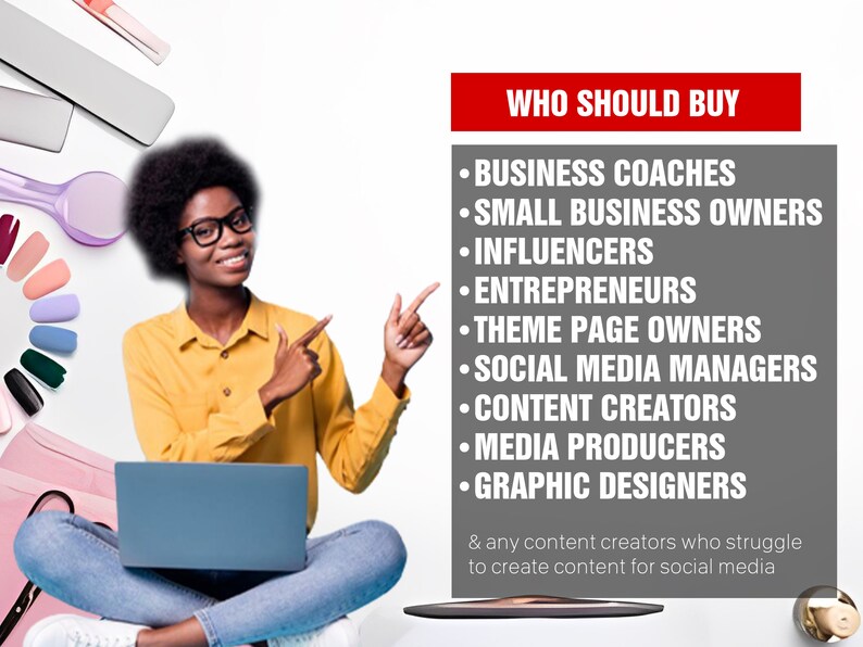 May include: A woman sits with a laptop, pointing to a list of professions who should buy the product. The list includes business coaches, small business owners, influencers, entrepreneurs, theme page owners, social media managers, content creators, media producers, and graphic designers. The text also states that any content creators who struggle to create content for social media should buy the product.