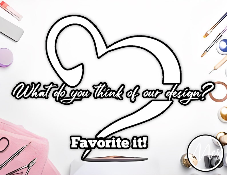 May include: A white outline of a heart shape with a speech bubble coming out of the bottom. The text inside the speech bubble reads "What do you think of our design? Favorite it!"