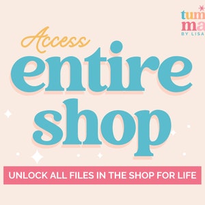 May include: A pink background with white stars and the text "Access entire shop" in blue and orange. The text "Unlock all files in the shop for life" is in white on a pink rectangle. The text "tumbler magic by lisa" is in pink, blue, and yellow.