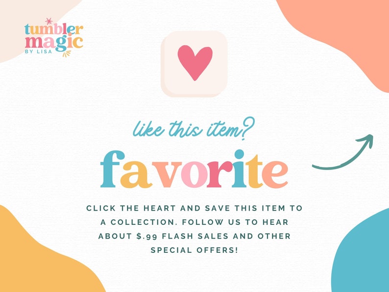 May include: A graphic with a heart icon and the text "like this item? favorite" in colorful letters. The text "CLICK THE HEART AND SAVE THIS ITEM TO A COLLECTION. FOLLOW US TO HEAR ABOUT $0.99 FLASH SALES AND OTHER SPECIAL OFFERS!" is below the graphic.