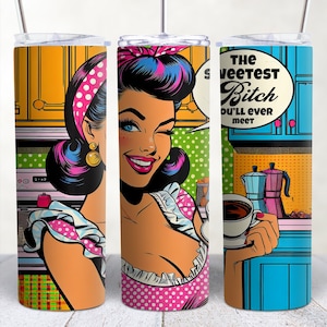 The Sweetest Bitch, Sarcastic Tumbler Wrap, Funny Quote 20oz Skinny Straight Tumbler Wrap Sublimation Design, Funny Tumbler PNG Download