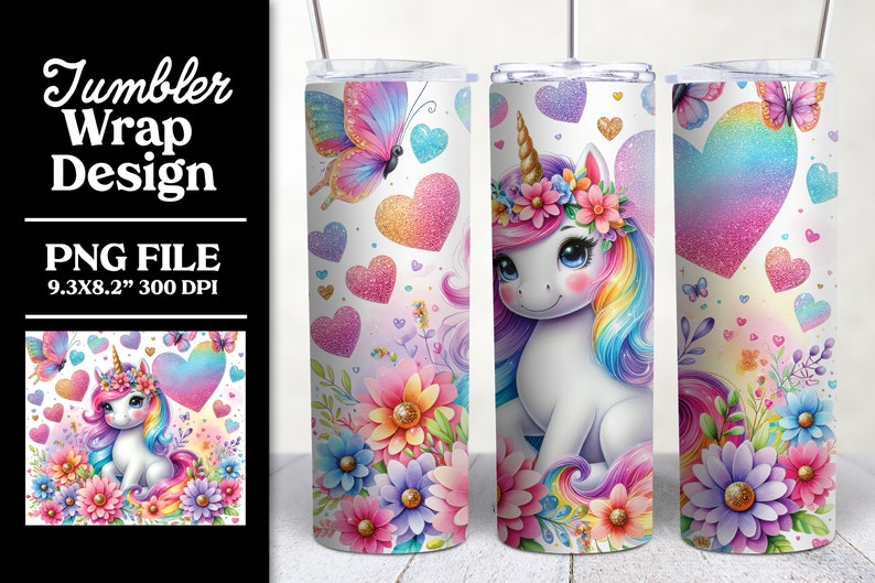 May include: A white tumbler wrap design featuring a unicorn with a rainbow mane and tail, surrounded by flowers, butterflies, and glitter hearts. The design is on a white background.