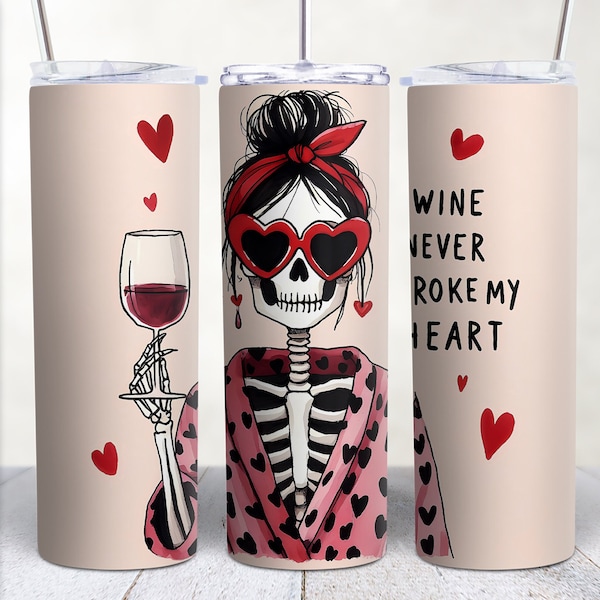 Funny Valentine's Day Tumbler Wrap, Skull Wine never broke my heart 20oz Skinny Tumbler Sublimation Design PNG, Digital Download