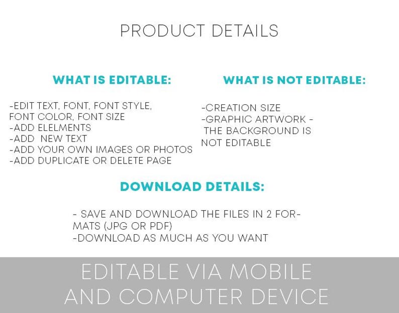 May include: A digital product information graphic with the heading PRODUCT DETAILS. It lists editable features including text, font, and images, and non-editable features like creation size and background. It also includes download details and a note.