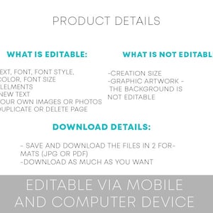 May include: A white graphic with the text "PRODUCT DETAILS" at the top. The image lists what is editable, what is not editable, and download details. The text is editable via mobile and computer device.