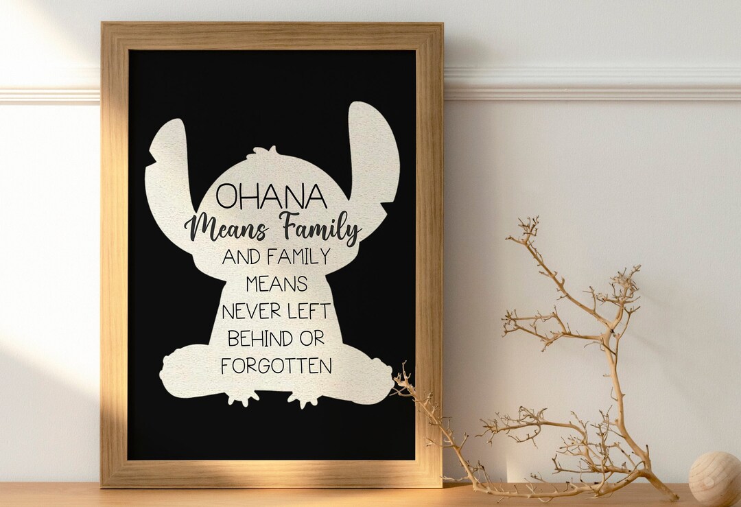 Ohana Means Family and Family Means No One Gets Left Behind, Printable ...