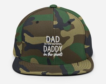 Dad in the streets , Daddy in the sheets Snapback Hat