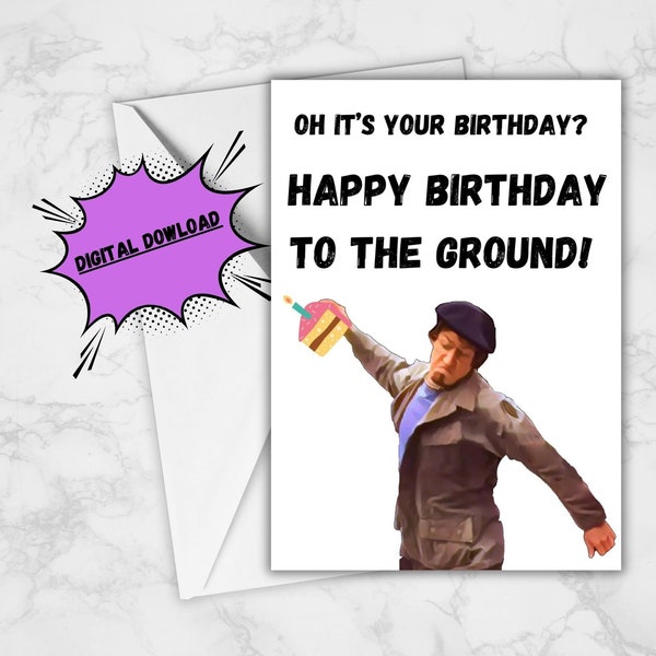 Threw It on the Ground Card Download Easy Printable Card Inspired by Lonely Island Happy Birthday to the Ground Funny Quotes Birthday Card