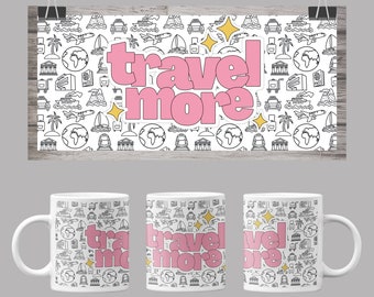 Travel More Mug Sublimation Template, Sublimation Designs, 11 oz Template, 15 oz Mug, PNG Mug Template, Cricut Mug Design Wraps