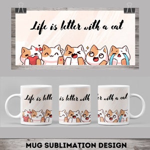 Life is Better With a Cat Mug Sublimation Template, Sublimation Designs, 11 oz Template, 15 oz Mug, PNG Mug Template, Cricut Mug Design Wrap