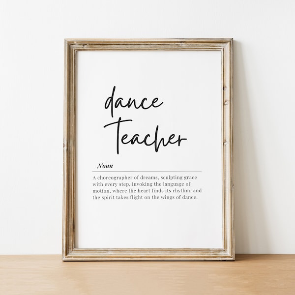 Dance Teacher Thank You Gift Appreciation Gift for Dance Teacher End of Year Quote Christmas Gift Instant Download Dance Teacher Definition