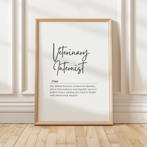 May include: A printable definition of a veterinary internist. The text reads: "Veterinary Internist. Noun. The skilled detective of internal ailments, whose thoroughness and empathy uncover hidden issues, guiding pets back to health with unwavering support."