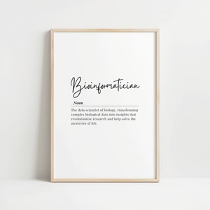 May include: A framed print with the word "Bioinformatician" in elegant script. Below, the definition of a bioinformatician is provided in a clean, minimalist design. The frame is a light wood color, and the background is white.