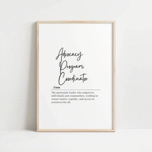 May include: A printable definition of "Advocacy Program Coordinator" as a noun. The definition reads: "The passionate leader who empowers individuals and communities, working to ensure justice, equality, and access to resources for all."
