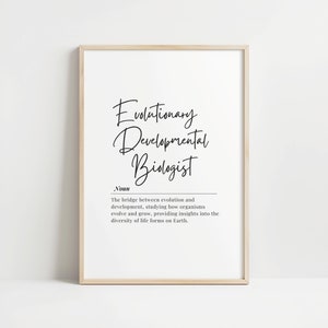 May include: A printable definition of "Evolutionary Developmental Biologist" in a black and white minimalist style. The definition reads: "The bridge between evolution and development, studying how organisms evolve and grow, providing insights into the diversity of life forms on Earth."