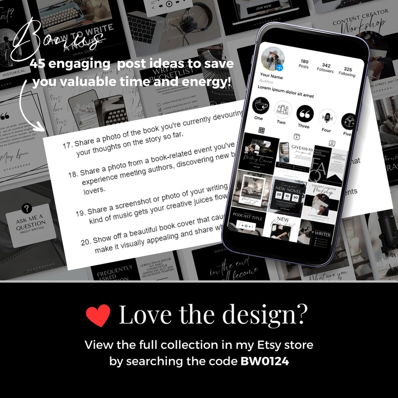 May include: A black and white graphic design with the text "45 engaging post ideas to save you valuable time and energy!" and a phone screen showing a grid of social media post ideas. The text "Love the design?" is at the bottom of the image with the text "View the full collection in my Etsy store by searching the code BW0124".