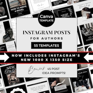 May include: A collage of black and white Instagram post templates for authors. The templates feature text such as "How to Write a Novel", "Subscribe to Our Newsletter", and "Content Creator Workshop". The text "Instagram Posts for Authors" is in large, bold letters. The text "55 Templates" is below it. The text "Now Includes Instagram's New 1080 x 1350 Size" is in a red box. The text "Bonus 45 Post Idea Prompts!" is in a white box with a black border.