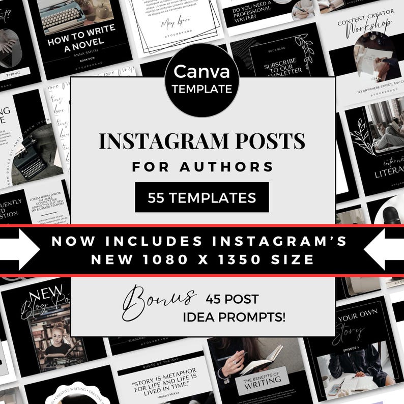 May include: A collage of black and white Instagram post templates for authors. The templates feature text such as "How to Write a Novel", "Subscribe to Our Newsletter", and "Content Creator Workshop". The text "Instagram Posts for Authors" is in large, bold letters. The text "55 Templates" is below it. The text "Now Includes Instagram's New 1080 x 1350 Size" is in a red box. The text "Bonus 45 Post Idea Prompts!" is in a white box with a black border.