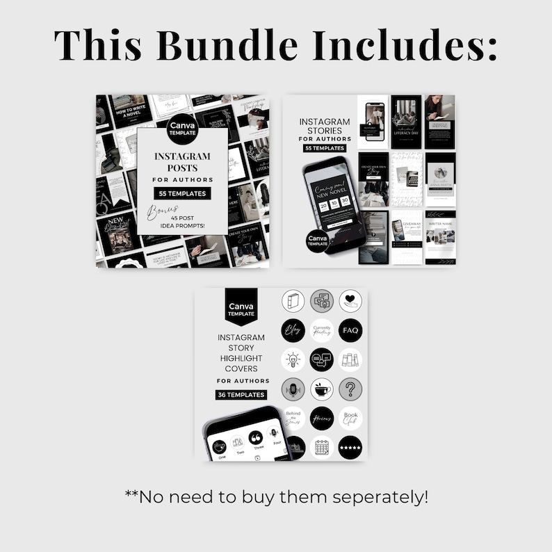 May include: A bundle of black and white Canva templates for Instagram posts, stories, and highlight covers for authors. The bundle includes 55 post templates, 45 post idea prompts, 15 story templates, and 36 highlight cover templates.  The text "This Bundle Includes" is at the top of the image. The text "No need to buy them separately!" is at the bottom of the image.