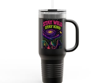 Stay Wild Stay Kind Travel Mug | 40oz Insulated Tumbler
