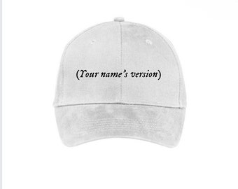 Customized Your Name’s Version Embroidered dad hat