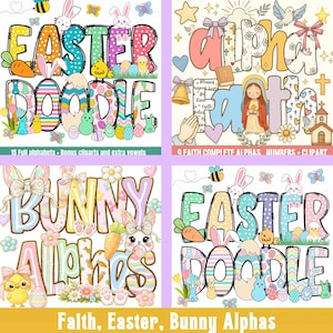May include: A collection of digital clipart featuring Easter and faith-themed designs. Includes colorful alphabets, bunnies, eggs, and religious symbols. Text includes "Easter Doodle," "Bunny Alphas," and "Faith, Easter, Bunny Alphas."