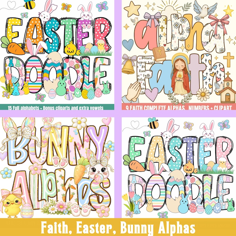 May include: A collection of digital clipart featuring Easter and faith-themed designs. Includes colorful alphabets, bunnies, eggs, and religious symbols. Text includes "Easter Doodle," "Bunny Alphas," and "Faith, Easter, Bunny Alphas."