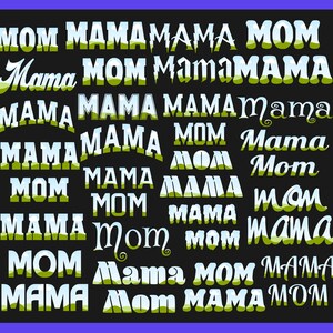May include: A black background with the words "MOM" and "MAMA" repeated in various fonts and sizes. The words are in white, green, and blue, with some having a grassy background.