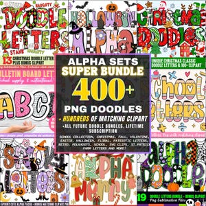 May include: A digital graphic bundle featuring over 400 PNG doodle alphabet sets and matching clipart for various holidays and themes, including Christmas, Halloween, school, and seasonal designs with colorful patterns and decorative text elements.