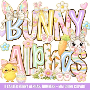 May include: A colorful digital graphic with the words "BUNNY ALPHAS" in pastel colors, decorated with Easter-themed elements like bunny ears, carrots, flowers, and an Easter chick. The text "11 EASTER BUNNY ALPHAS, NUMBERS + MATCHING CLIPART" is at the bottom.