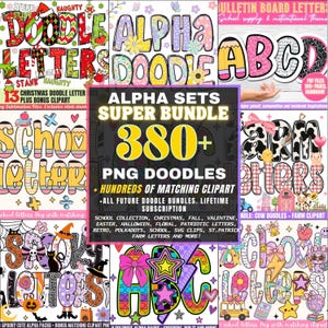 May include: A digital art bundle featuring various doodle letter sets. The image showcases colorful alphabets with themes like Christmas, Halloween, and school. The text includes "ALPHA SETS SUPER BUNDLE 380+ PNG DOODLES" and more.