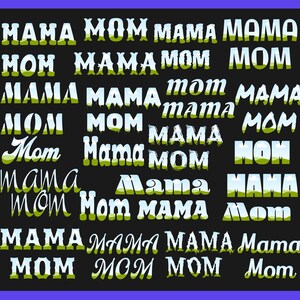 May include: A black background with the words "MAMA" and "MOM" repeated in various fonts and sizes. Some of the words have a green and white background with a cloud design.