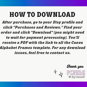 May include: A digital download guide with instructions on how to download a Canva Alphabet Frames template after purchase. The text is in black font on a white background with a gradient blue and purple border. The guide includes the text "HOW TO DOWNLOAD".