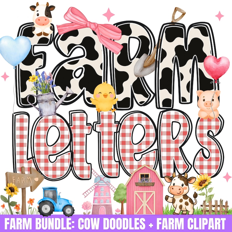 May include: A digital illustration featuring the words "FARM letters" with a cow-print design. The letters are decorated with farm animals, a tractor, a windmill, and a barn. The text "FARM BUNDLE: COW DOODLES + FARM CLIPART" is at the bottom.