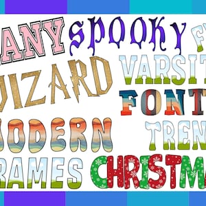 May include: A collection of colorful, decorative fonts with various styles, including spooky, fun, wizard, varsity, modern, trendy, frames, and Christmas. The fonts are displayed on a white background.