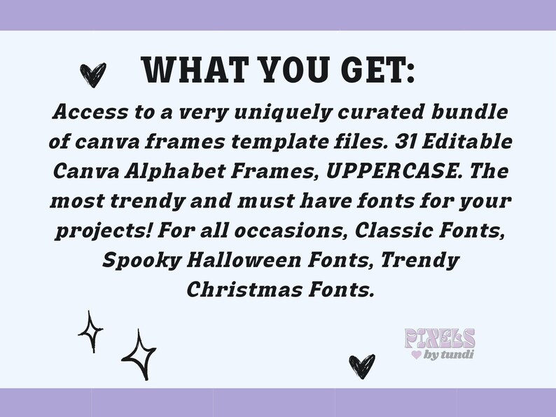 May include: A graphic with the text "WHAT YOU GET:" and a description of a Canva Alphabet Frames bundle. The bundle includes 31 editable frames in uppercase, with a variety of fonts for different occasions, including classic, spooky Halloween, and trendy Christmas fonts.
