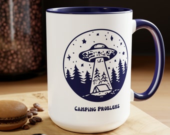 Funny Camping Mug, UFO Mug, Camping Problems, Large Coffee Mug (15 oz), Funny Gift for Campers, Tent Camping